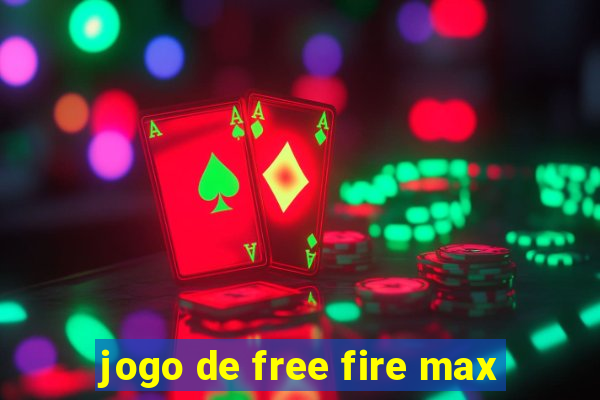 jogo de free fire max